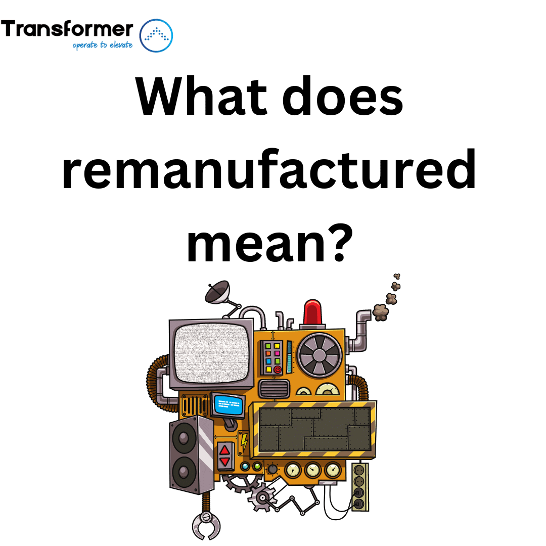 what does remanufactured mean?